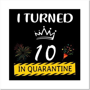 I Turned 10 In Quarantine Birthday Posters and Art